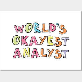 World's Okayest Analyst Gift Idea Posters and Art